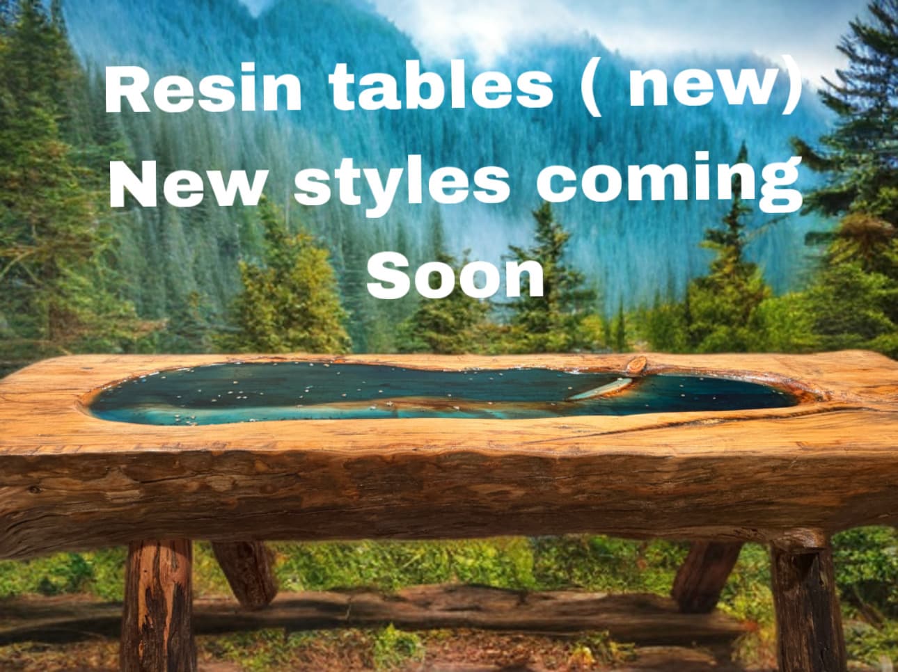 Rustic wooden table with blue resin inlay, forest background, announcing new styles coming soon.